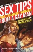 Sex Tips for Straight Women from a Gay Man Anderson Dan, Berman Maggie