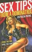 Sex Tips from a Dominatrix Payne Patricia