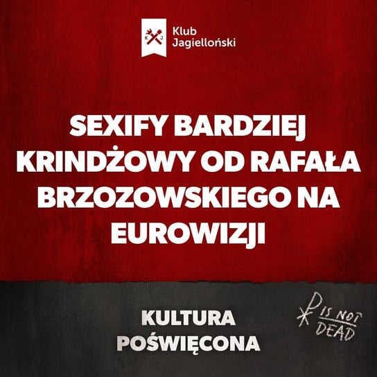 Sexify bardziej krindżowy od Rafała Brzozowskiego na Eurowizji - Kultura Poświęcona - podcast Opracowanie zbiorowe