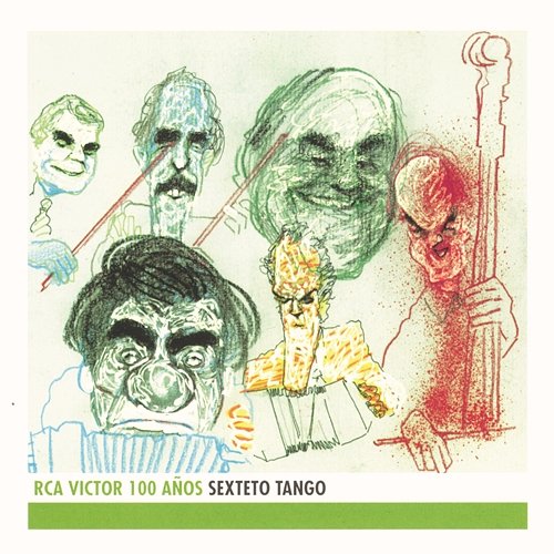 Sexteto Tango - RCA Victor 100 Años Sexteto Tango
