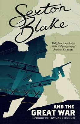 Sexton Blake and the Great War (Sexton Blake Library Book 1) Hodder Mark