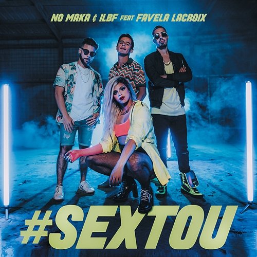 #Sextou No Maka, ILBF feat. Favela Lacroix