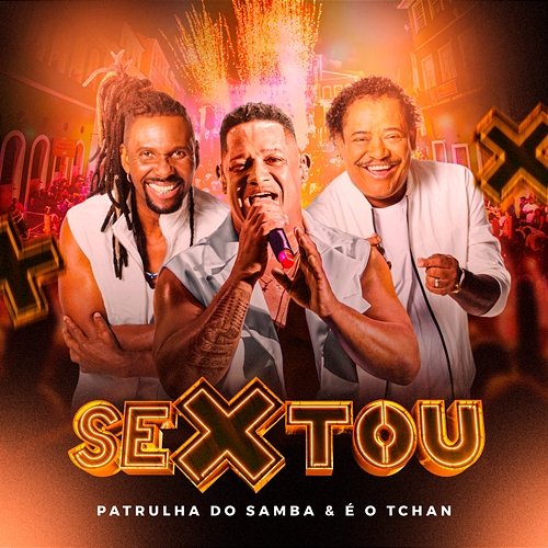 Sextou Patrulha do Samba & É O Tchan