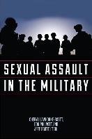 Sexual Assault in the Military Philpott Don, Lawhorne-Scott Cheryl, Scott Jeff