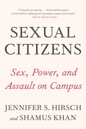 Sexual Citizens: A Landmark Study of Sex, Power, and Assault on Campus Opracowanie zbiorowe