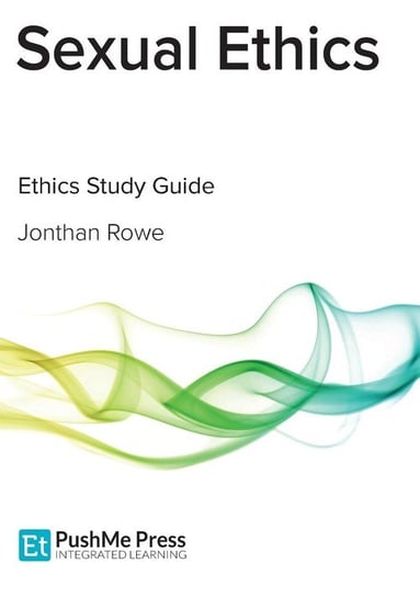 Sexual Ethics Study Guide Rowe Jonathan