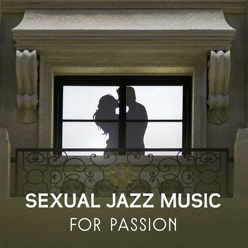 Sexual Jazz Music for Passion - Lovely Melodies, Feeling the Faster Heartbeat, Smooth Jazz Ambient Rhythm, Lounge Instrumental Songs, Live Forever with You, True Pure Love Twilight Romantic Music Zone