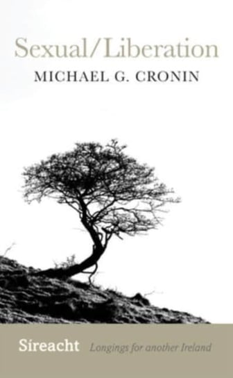 Sexual/Liberation Michael G. Cronin