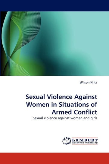 Sexual Violence Against Women in Situations of Armed Conflict Njita Wilson