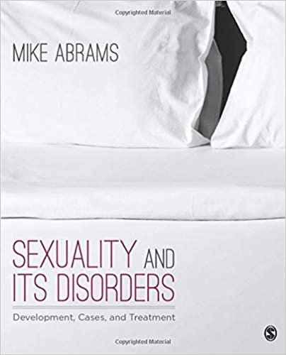 Sexuality and Its Disorders. Development, Cases, and Treatment Abrams Mike