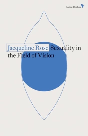 Sexuality in the Field of Vision Jacqueline Rose