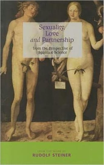 Sexuality, Love and Partnership Steiner Rudolf