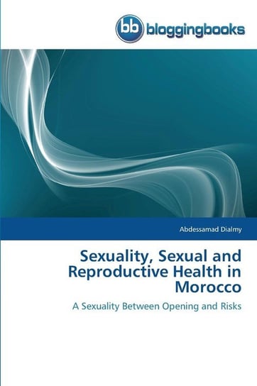 Sexuality, Sexual and Reproductive Health in Morocco Dialmy Abdessamad