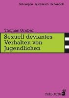 Sexuell deviantes Verhalten von Jugendlichen Gruber Thomas