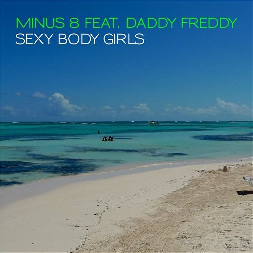 Sexy Body Girls [feat. Daddy Freddy] Minus 8