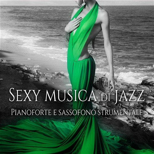 Sexy musica di jazz - Pianoforte e sassofono strumentale, Musica di sottofondo per fare l'amore, Seduzione sensuale e il tempo romantica per due: Lounge Smooth Jazz Strumentale Jazz Collezione