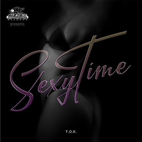 Sexy Time T.O.K