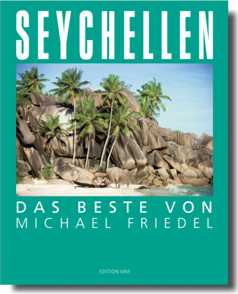 Seychellen - Das Beste von Michael Friedel Friedel Michael, Friedel Marion