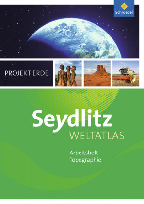 Seydlitz Weltatlas Projekt Erde. Arbeitsheft. Ausgabe 2016 Schroedel Verlag Gmbh, Schroedel