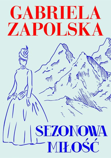 Sezonowa miłość - ebook PDF Zapolska Gabriela