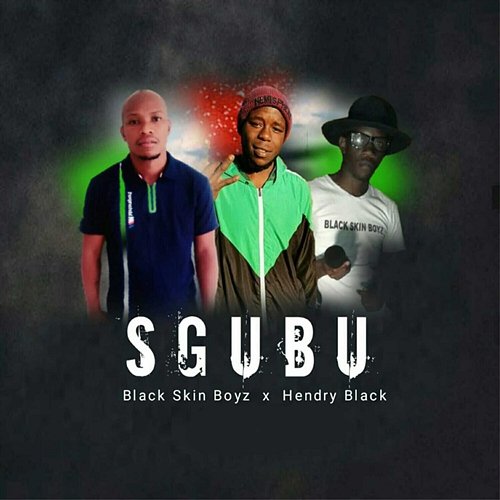 Sgubu Black Skin Boys feat. Hendry Black