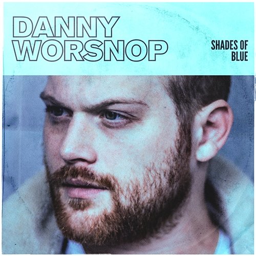 Shades of Blue Danny Worsnop