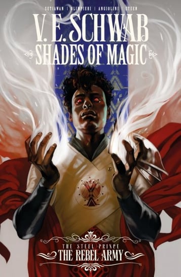 Shades of Magic: The Steel Prince: The Rebel Army Schwab V. E.