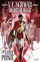 Shades of Magic Volume 1: The Steel Prince Schwab V. E.