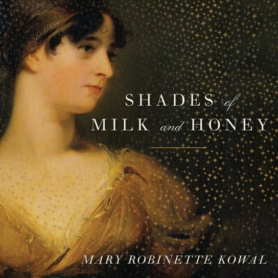 Shades of Milk and Honey - audiobook Robinette Kowal Mary