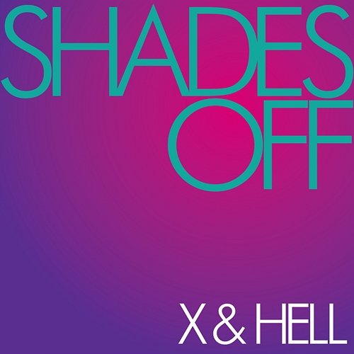 Shades Off X & Hell