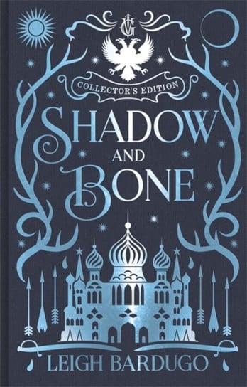 Shadow and Bone: Book 1 Collectors Edition Bardugo Leigh