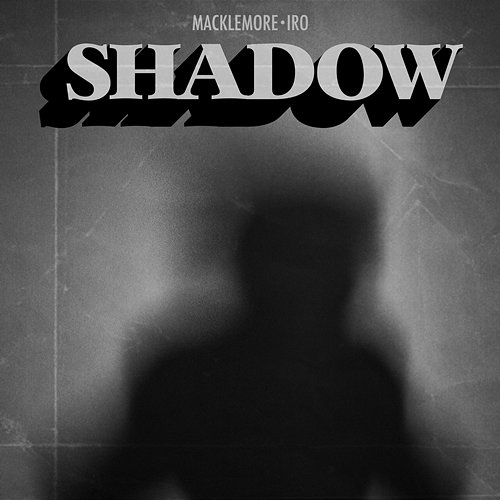 Shadow Macklemore feat. IRO