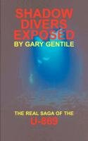 Shadow Divers Exposed: The Real Saga of the U-869 Gentile Gary