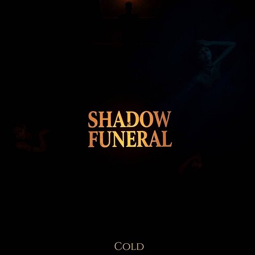 Shadow Funeral Cold