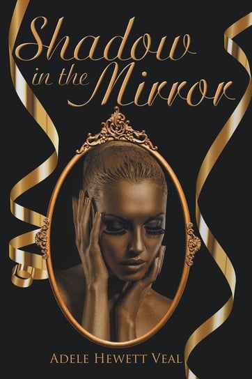 Shadow in the Mirror Veal Adele Hewett