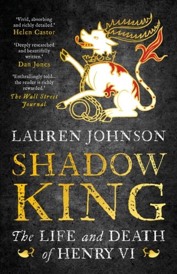 Shadow King: The Life and Death of Henry VI Lauren Johnson
