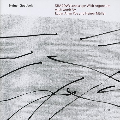 Shadow / Landscape With Argonauts Heiner Goebbels