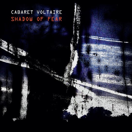 Shadow Of Fear Cabaret Voltaire