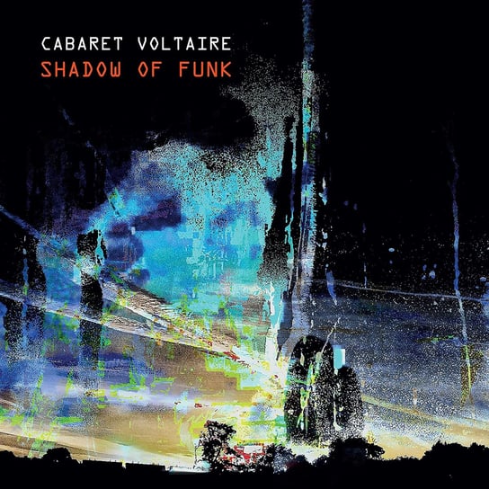 Shadow of Funk Cabaret Voltaire