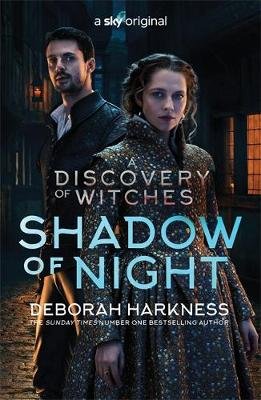 Shadow of Night: the book behind Season 2 of major Sky TV series A Discovery of Witches (All Souls 2) Harkness Deborah