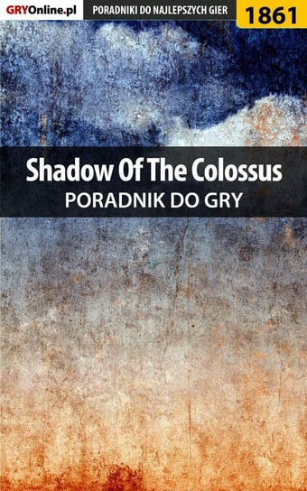 Shadow of the Colossus - poradnik do gry Homa Patrick Yxu