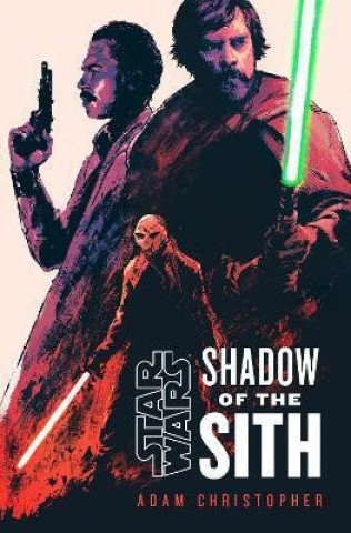 Shadow of the Sith. Star Wars Christopher Adam, Adam Christopher