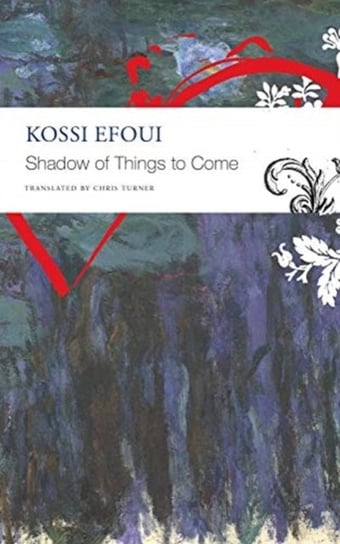 Shadow of Things to Come Efoui Kossi