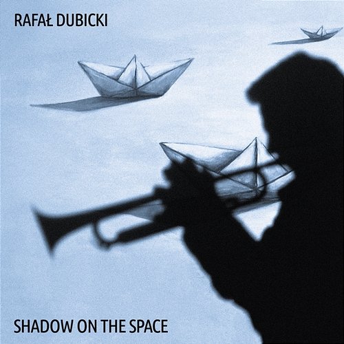 Shadow On The Space Rafał Dubicki