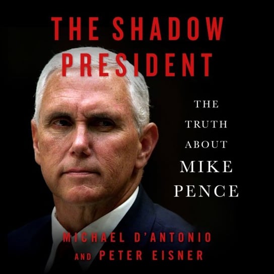 Shadow President - audiobook Eisner Peter, D'Antonio Michael