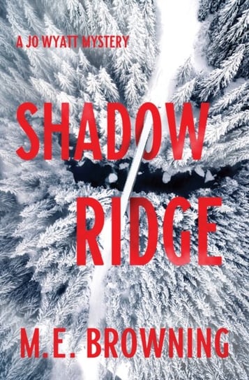 Shadow Ridge: A Jo Wyatt Mystery M.E. Browning
