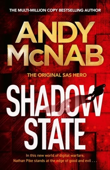 Shadow State: The gripping new novel from the original SAS hero Andy McNab