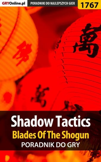 Shadow Tactics: Blades of the Shogun - poradnik do gry Kozik Mateusz mkozik