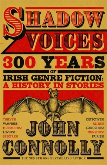 Shadow Voices: 300 Years of Irish Genre Fiction: A History in Stories Connolly John