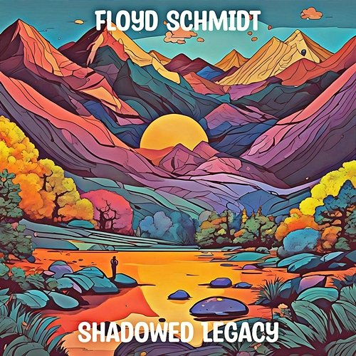 Shadowed Legacy Floyd Schmidt